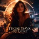 Those Days Are Gone Single