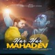 Har Har Mahadev Single