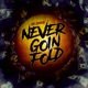 Never Goin Fold Single
