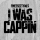 I Was Cappin Single