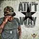 Ain t No Way feat DJ Stikuhbush Single