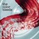 The Color Bleeds Single