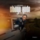 Sibuya Kude feat Nthabi Sings Cheez Beezy Lowly Single