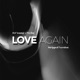Love Again Stripped Version Single