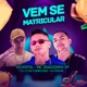 Vem Se Matricular feat Mc Joãozinho RF Single