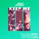 Keep Me feat Austin Sebek Sarah Juers Single