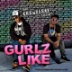 Gurlz Like Single