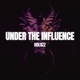 UNDER THE INFLUENCE HARDSTYLE Single