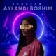 Aylandi Boshim Single