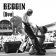 Beggin Live Single