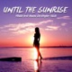 Until the Sunrise feat Moses Christopher Single