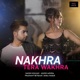 Nakhra Tera Wakhra Single