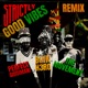 Strictly Good Vibes Remix Single