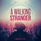 A Walking Stranger Single