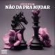 Não da pra Mudar Single