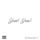 Yeah Yeah feat Just P Single