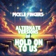 Hold on to us alternate versions Single