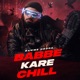 Babbe Kare Chill Single