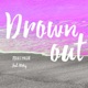 Drown out feat Ricky Single