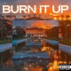 Burn It Up Single