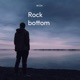 Rock Bottom Single