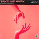 Take Me Away Single