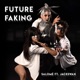 Future Faking Single