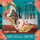 Slow Down Single