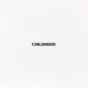childhood Single