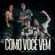 Como Você Vem feat Them Con Single