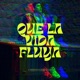 Que La Vida Fluya feat Viddsan Single