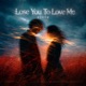 Lose You To Love Me Single