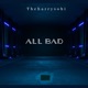All Bad Single