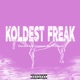 Koldest Freak feat Gaunzoe Da Weedman latenitecreu Single