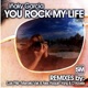 You Rock My Life Remixes