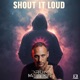 Shout It Loud Single