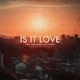 Is It Love Single
