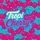 TROPI CHERRY Single