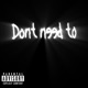 Don t Need To feat Lander J Dan Single