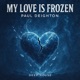 My Love Is Frozen Single