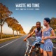 Waste no time feat Focus Vhim Single