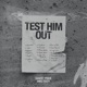 Test Him Out Single