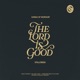 The Lord is Good Single