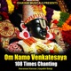 Om Namo Venkatesaya 108 Times Chanting EP