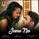 Janu Na Single