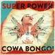Super Power Cowa Bongo Single