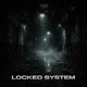 LOCKED SYSTEM Single