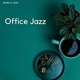 Office Jazz Relaxing Jazz Music
