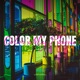 Color My Phone Single