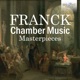 Franck Chamber Music Masterpieces